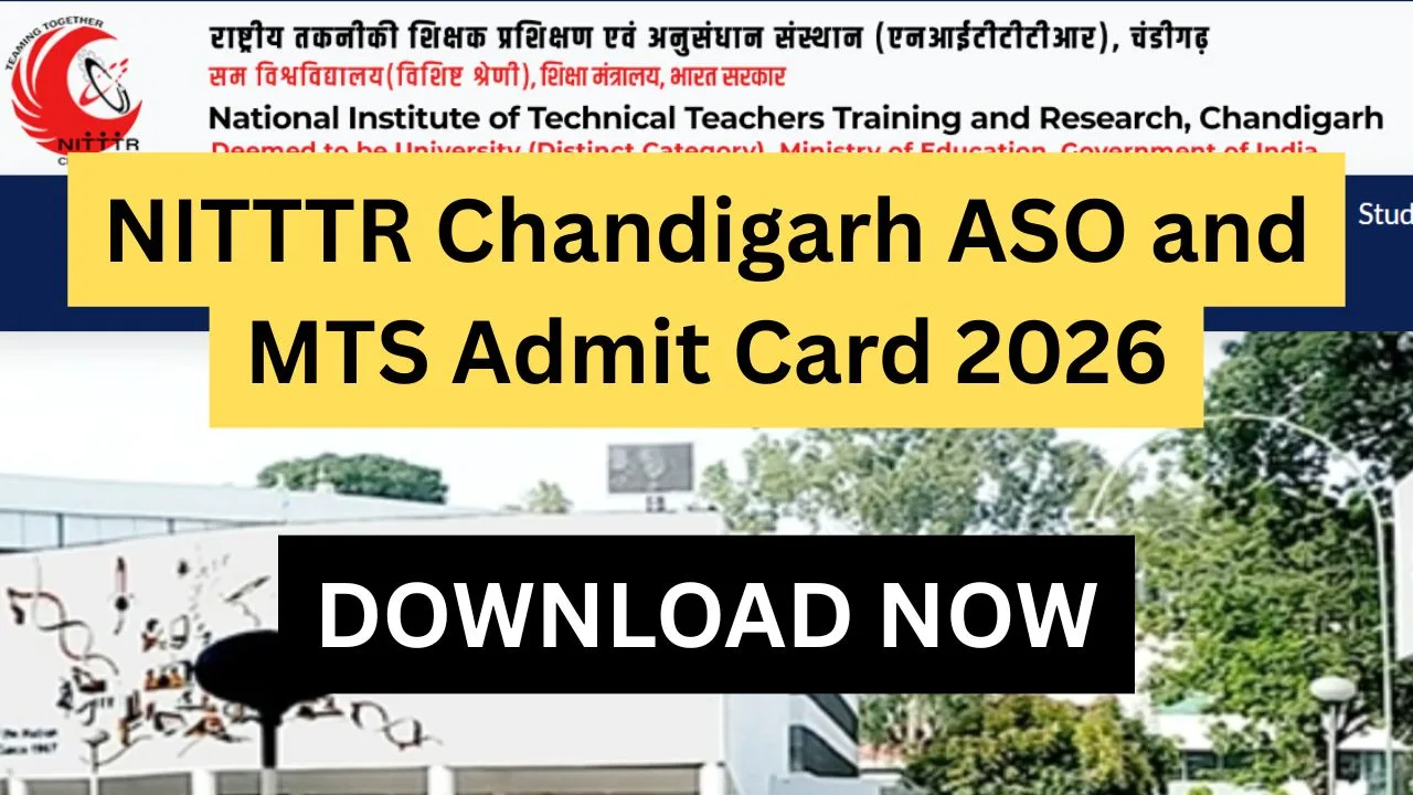 NITTTR Chandigarh ASO and MTS Admit Card 2026